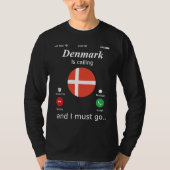 Denmark Is Calling and I Must Go Denmark Flag T-shirt (Voorkant)
