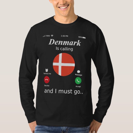 Denmark Is Calling and I Must Go Denmark Flag T-shirt (Voorkant)