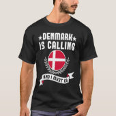 Denmark Is Calling And I Must Go Souvenirs Danish  T-shirt (Voorkant)