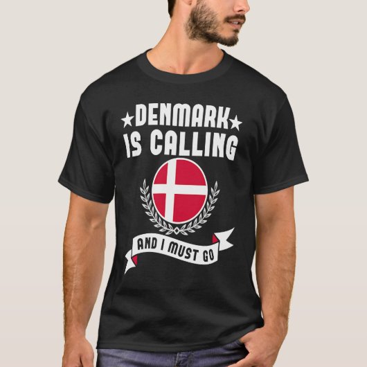 Denmark Is Calling And I Must Go Souvenirs Danish  T-shirt (Voorkant)