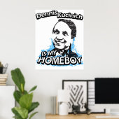Dennis Kucinich is mijn huisjongen Poster (Thuiskantoor)
