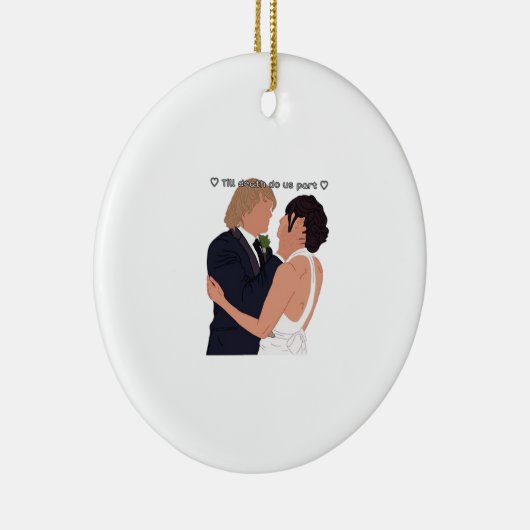Densi – Till Death Do Us is een parodie-editie Keramisch Ornament (Rechts)