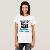 Dental Assistant Casting Director T-shirt (Voorkant volledig)