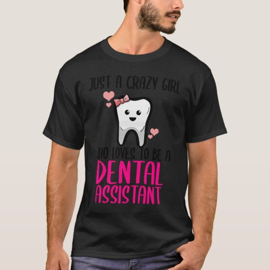 Dental Assistant Dentist Brace Teeth Tooth Love My T-shirt (Voorkant)