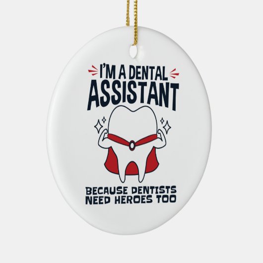 Dental Assistant Funny Heroes Quote Keramisch Ornament (Rechts)