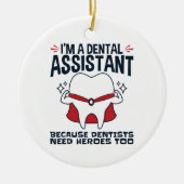 Dental Assistant Funny Heroes Quote Keramisch Ornament (Voorkant)