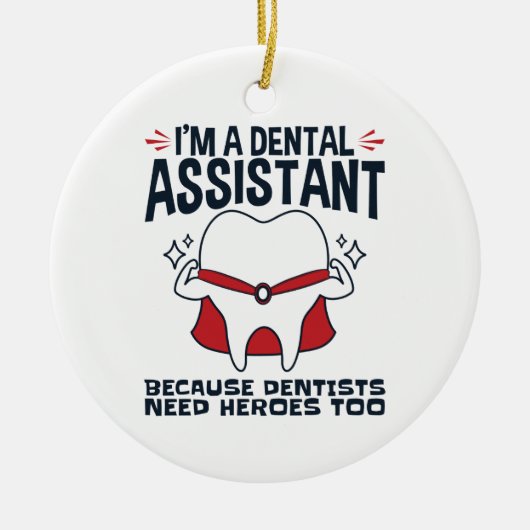 Dental Assistant Funny Heroes Quote Keramisch Ornament (Voorkant)