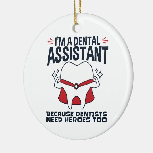 Dental Assistant Funny Heroes Quote Keramisch Ornament (Links)