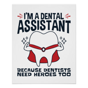 Dental Assistant Funny Heroes Quote Perfect Poster