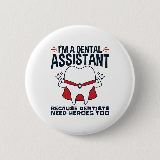 Dental Assistant Funny Heroes Quote Ronde Button 5,7 Cm (Voorkant)
