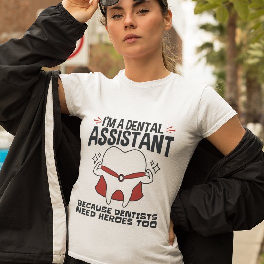 Dental Assistant Funny Heroes Quote T-shirt