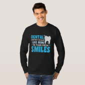 Dental Assistant I Like Being The Reason Someone S T-shirt (Voorkant volledig)