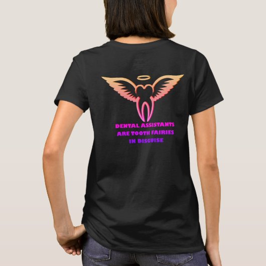 Dental Assistant is Fairies in Disguise T-shirt (Achterkant)