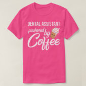 Dental Assistant met Coffee Funny Gift Idea T-shirt (Design voorkant)