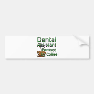 Dental Assistant Powered by Coffee Bumpersticker