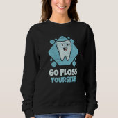 Dental Assistant Student Hygienist Go Floss Yourse Trui (Voorkant)