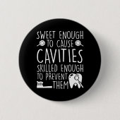 Dental Assistant Sweet genoeg holtes Ronde Button 5,7 Cm (Voorkant)