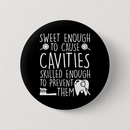 Dental Assistant Sweet genoeg holtes Ronde Button 5,7 Cm (Voorkant)