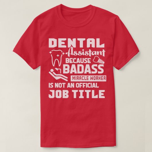 Dental Assistant-werktitel T-shirt (Design voorkant)