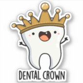 Dental Crown Funny Tooth Pun Sticker (Voorkant)