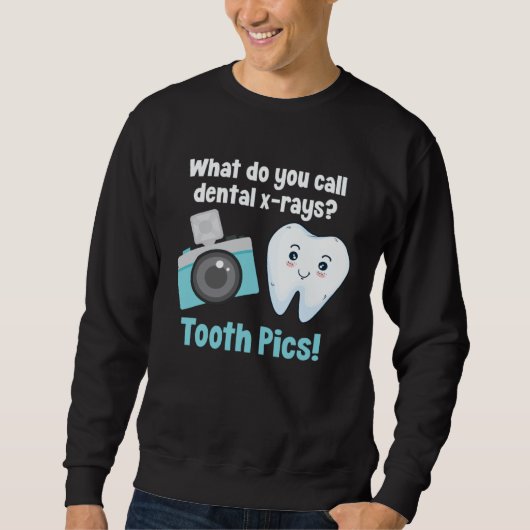 Dental Dentist What Do You Call Dental X Rays Toot Trui (Voorkant)