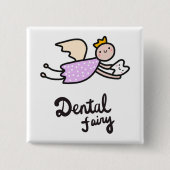Dental Fairy Vierkante Button 5,1 Cm (Voorkant)