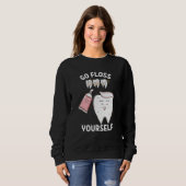Dental Floss Design For Men Women Go Floss Yoursel Trui (Voorkant volledig)