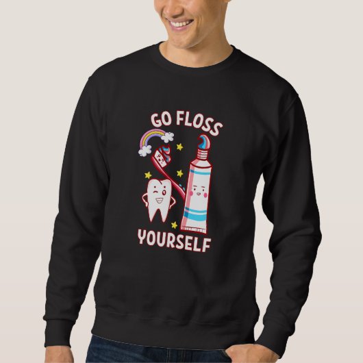 Dental Floss Design For Men Women Go Floss Yoursel Trui (Voorkant)