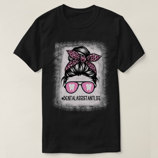 Dental Hygienist of Assistant Messine Bun Bleachin T-shirt (Design voorkant)