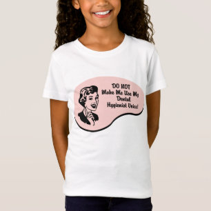 Dental Hygienist Voice T-shirt