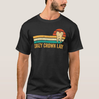 Dental Lab Tech Technician Assistant Crown Lady T-shirt