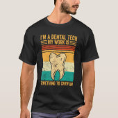 Dental Lab Tech Technician Assistant Dental Tech C T-shirt (Voorkant)
