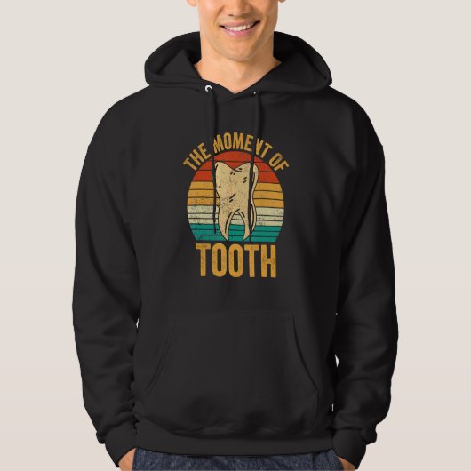 Dental Lab Tech Technician Assistant Moment Of Too Hoodie (Voorkant)