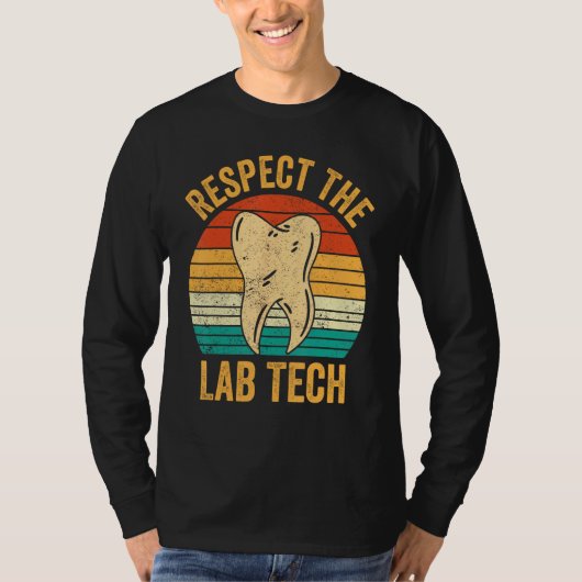 Dental Lab Tech Technician Assistant Respect Lab T T-shirt (Voorkant)
