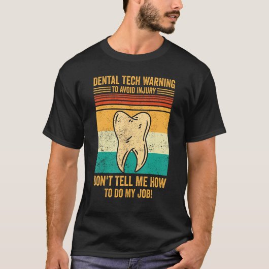 Dental Lab Tech Technician Avoid Injury Don t Tell T-shirt (Voorkant)