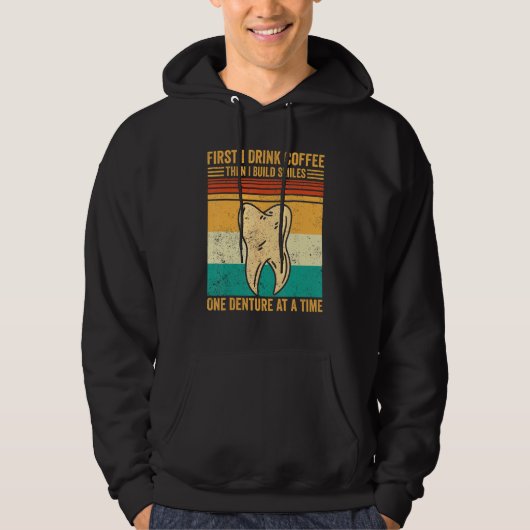 Dental Lab Tech Technician Coffee Build Smiles Den Hoodie (Voorkant)