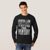 Dental Lab Technician Quote Dental Technologist T-shirt (Voorkant volledig)