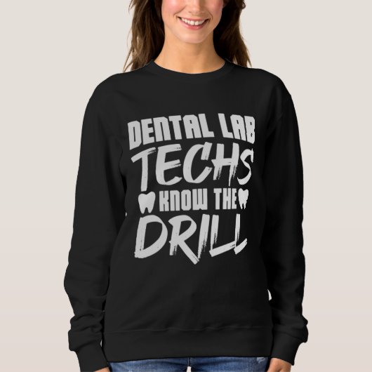 Dental Lab Techs Know the Drill Trui (Voorkant)