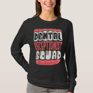 Dental Receptionist Squad Teeth Tandarts Mannen Vr T-shirt