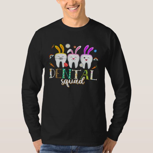 Dental Squad Easter Day  Tooth Dental Assistant De T-shirt (Voorkant)
