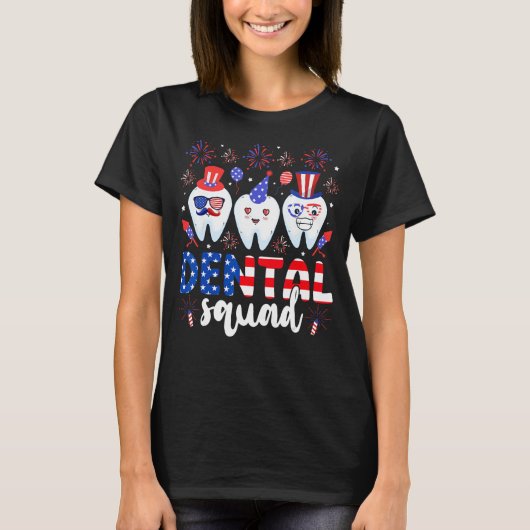 Dental Squad Tooth 4th Of July Dental Assistant De T-shirt (Voorkant)