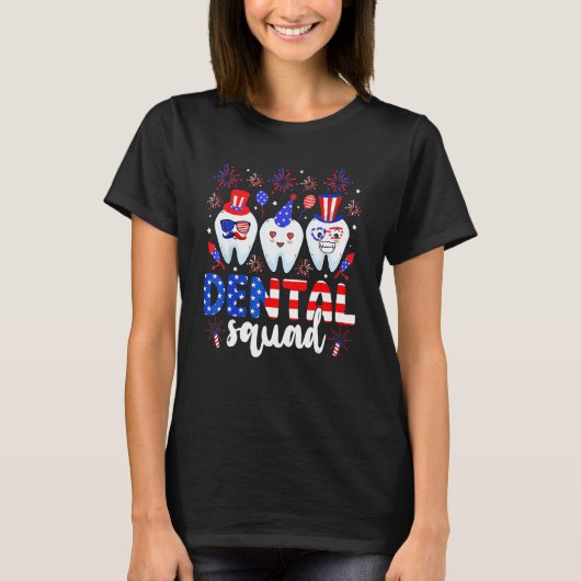 Dental Squad Tooth 4th Of July Dental Assistant De T-shirt (Voorkant)