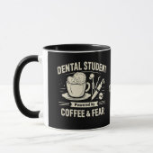 Dental Student Mug – Powered by Coffee & Fear Mok (Links)