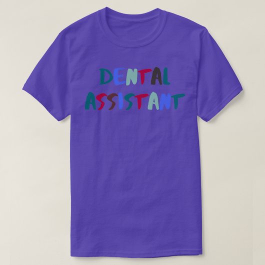 DENTALE ASSISTANT COLORFUL ARTSY ETIKET T-SHIRT (Design voorkant)
