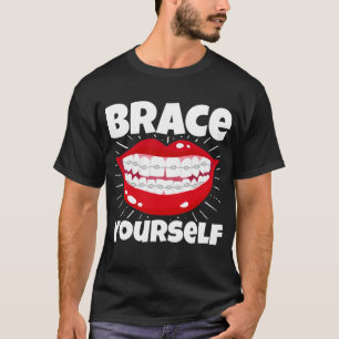 Dentale orthodontische dentist Brace uzelf T-shirt