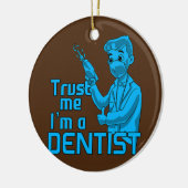 Dentale student vertrouw me op een tandarts keramisch ornament (Links)