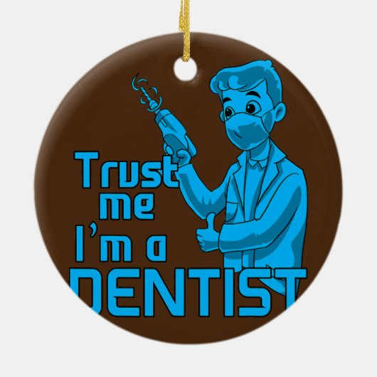 Dentale student vertrouw me op een tandarts keramisch ornament (Achterkant)