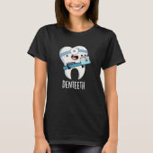 Denteth Grappige Tanden Pun Donker BG T-shirt (Voorkant)
