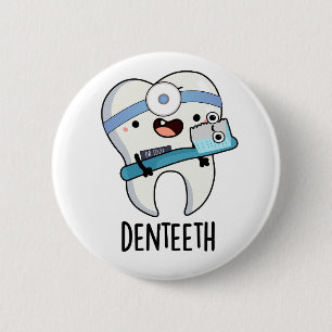Denteth Grappige Tanden Pun Ronde Button 5,7 Cm