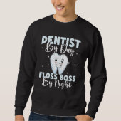 Dentist By Day Floss Boss By Night Trui (Voorkant)